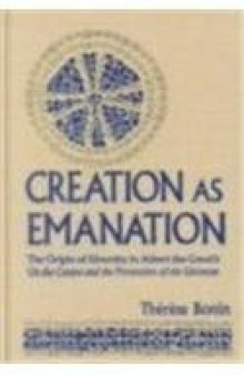 Creation As Emanation: The Origin of Diversity in Albert the Great's on the Causes and the Procession of the Universe