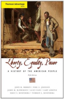Cengage Advantage Books: Liberty, Equality, Power: A History of the American People, Compact