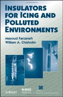 Insulators for Icing and Polluted Environments (IEEE Press Series on Power Engineering)