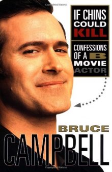 If chins could kill : confessions of a B movie actor : an autobiography