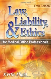 Law, Liability, and Ethics for Medical Office Professionals, 5th Edition  