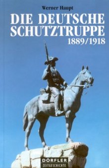 Die deutsche Schutztruppe 1889 - 1918.