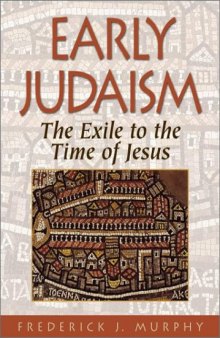 Early Judaism: The Exile to the Time of Jesus  