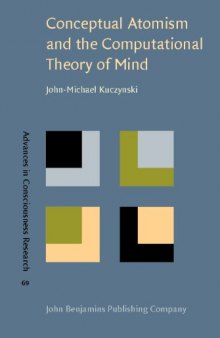Conceptual Atomism and the Computational Theory of Mind: A defense of content-internalism and semantic externalism (Advances in Consciousness Research)