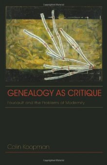 Genealogy as critique : Foucault and the problems of modernity