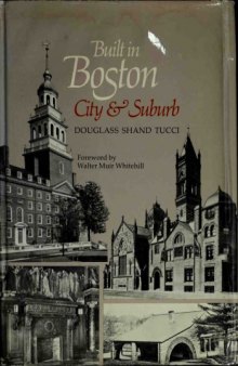 Built In Boston: City & Suburb, 1800-1950