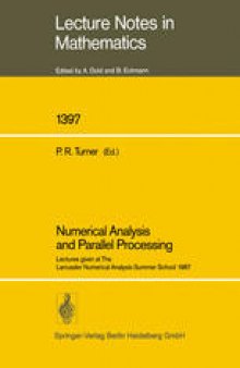 Numerical Analysis and Parallel Processing: Lectures given at The Lancaster Numerical Analysis Summer School 1987