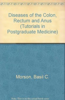 Diseases of the Colon, Rectum and Anus. Tutorials in Postgraduate Medicine