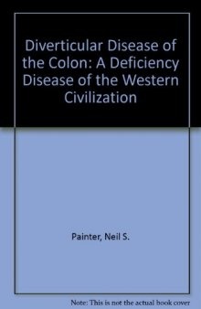 Diverticular Disease of the Colon. A Deficiency Disease of Western Civilization