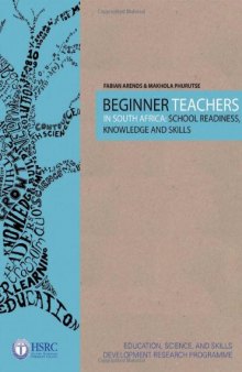 Beginner Teachers in South Africa: School Readiness, Knowledge and Skills