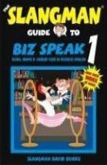 The Slangman Guide to Biz Speak 1 (Slangman Guides to Biz Speak)  