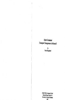 Aleut Grammar. Unangam Tunuganaan Achixaasix. A Descriptive Reference Grammar of the Aleutian, Pribilof, and Commander Islands Aleut Language