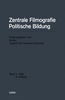 Zentrale Filmografie Politische Bildung: Band II: 1982 A: Katalog