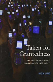 Taken for Grantedness: The Embedding of Mobile Communication into Society