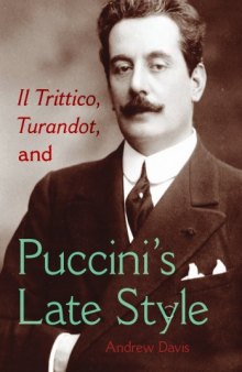Il Trittico, Turandot, and Puccini's Late Style (Musical Meaning and Interpretation)