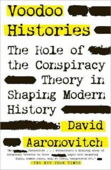 Voodoo histories : the role of the conspiracy theory in shaping modern history
