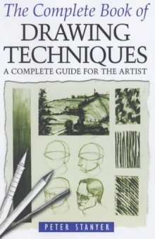 The complete book of drawing techniques: a professional guide for the artist
