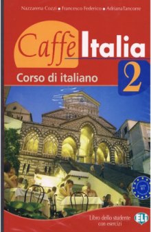 Caffè Italia 2. Corso di Italiano Libro dello studente con esercizi