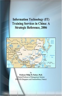 Information Technology (IT) Training Services in China: A Strategic Reference, 2006