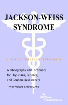 Jackson-Weiss Syndrome - A Bibliography and Dictionary for Physicians, Patients, and Genome Researchers