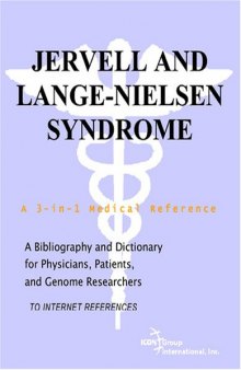Jervell and Lange-Nielsen Syndrome - A Bibliography and Dictionary for Physicians, Patients, and Genome Researchers