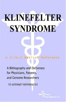 Klinefelter Syndrome - A Bibliography and Dictionary for Physicians, Patients, and Genome Researchers