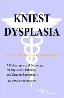 Kniest Dysplasia - A Bibliography and Dictionary for Physicians, Patients, and Genome Researchers