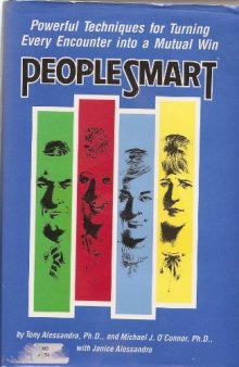 People Smart: Powerful Techniques for Turning Every Encounter Into a Mutual Win