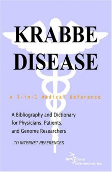 Krabbe Disease - A Bibliography and Dictionary for Physicians, Patients, and Genome Researchers