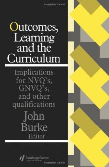 Outcomes, Learning  and the Curriculum: Implications for NVQ's, GNVQ's and Other Qualifications