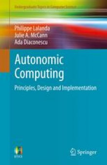 Autonomic Computing: Principles, Design and Implementation