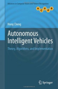 Autonomous Intelligent Vehicles: Theory, Algorithms, and Implementation 