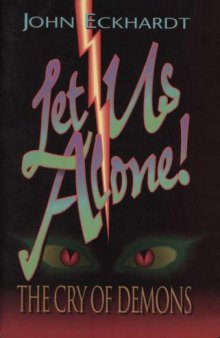 Let Us Alone: The Cry of Demons