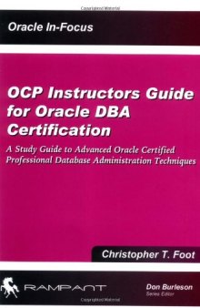OCP Instructors Guide for Oracle DBA Certification: A Study Guide to Advanced Oracle Certified Professional Database Administration Techniques