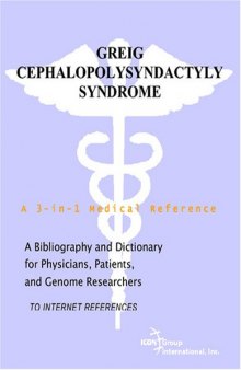 Greig Cephalopolysyndactyly Syndrome - A Bibliography and Dictionary for Physicians, Patients, and Genome Researchers
