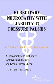 Hereditary Neuropathy with Liability to Pressure Palsies - A Bibliography and Dictionary for Physicians, Patients, and Genome Researchers