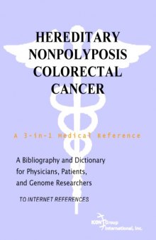 Hereditary Nonpolyposis Colorectal Cancer - A Bibliography and Dictionary for Physicians, Patients, and Genome Researchers