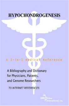 Hypochondrogenesis - A Bibliography and Dictionary for Physicians, Patients, and Genome Researchers