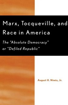 Marx, Tocqueville, and race in America : the "absolute democracy" or "defiled republic"