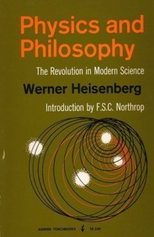 Physics and philosophy; the revolution in modern science