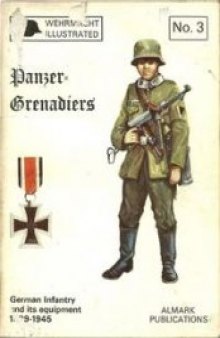 Wehrmacht illustrated No.3: Panzer-Grenadiers: German Infantry, 1939-45