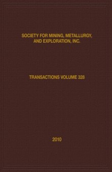 Transactions of Society for Mining, Metallurgy, and Exploration, Inc. / Volume 328, 2010