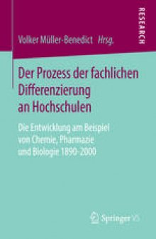 Der Prozess der fachlichen Differenzierung an Hochschulen: Die Entwicklung am Beispiel von Chemie, Pharmazie und Biologie 1890-2000