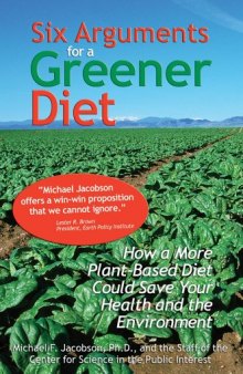 Six Arguments for a Greener Diet: How a Plant-based Diet Could Save Your Health and the Environment