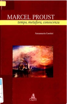 Marcel Proust. Tempo, metafora, conoscenza