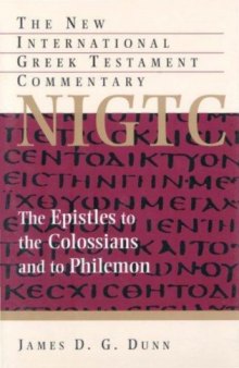 The Epistles to the Colossians and to Philemon. A Commentary on the Greek Text (New International Greek Testament Commentary)  