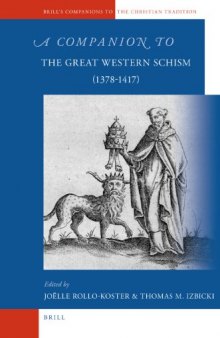 A Companion to the Great Western Schism (1378-1417) (Brill's Companions to the Christian Tradition)