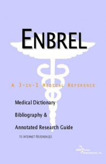 Enbrel - A Medical Dictionary, Bibliography, and Annotated Research Guide to Internet References