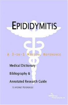 Epididymitis - A Medical Dictionary, Bibliography, and Annotated Research Guide to Internet References