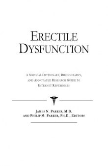 Erectile Dysfunction - A Medical Dictionary, Bibliography, and Annotated Research Guide to Internet References